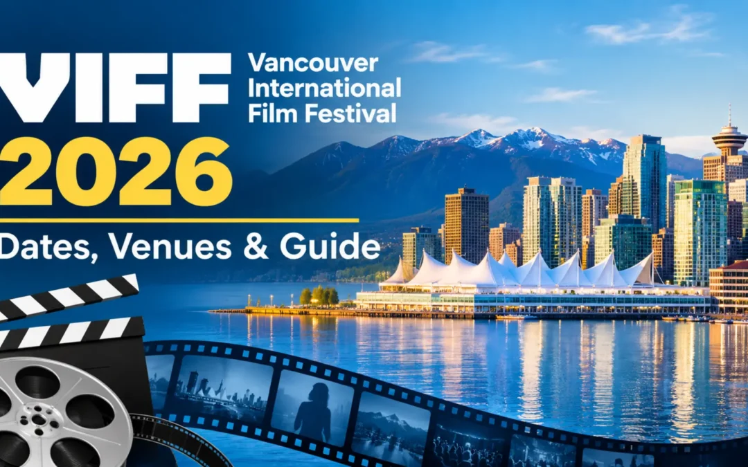 Vancouver International Film Festival 2026: Dates, Venues & Guide